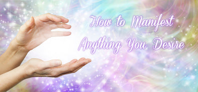 How to Manifest Anything You Desire